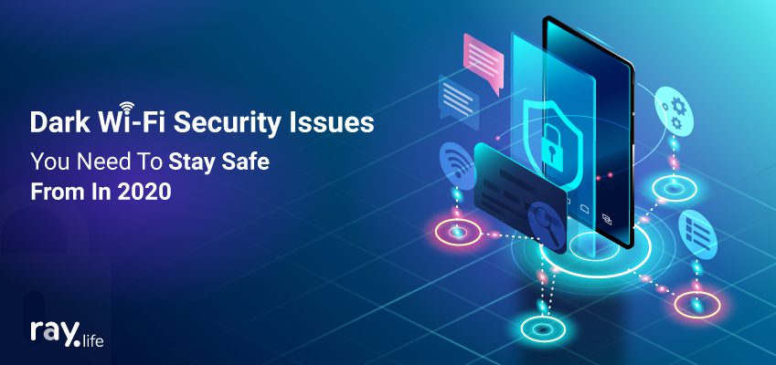 wifi security issues - stay safe from in 2020